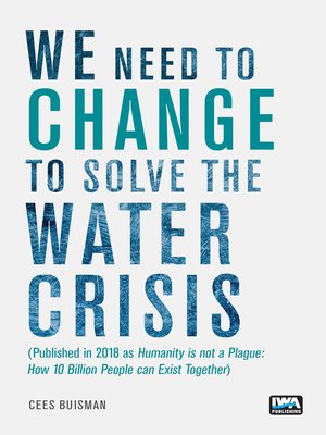 cover image of We need to change to solve the Water Crisis